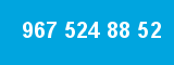 967 524 88 52
